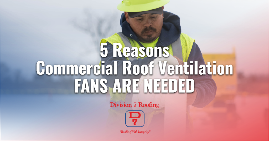 5 Reasons Commercial Roof Ventilation Fans Are Needed