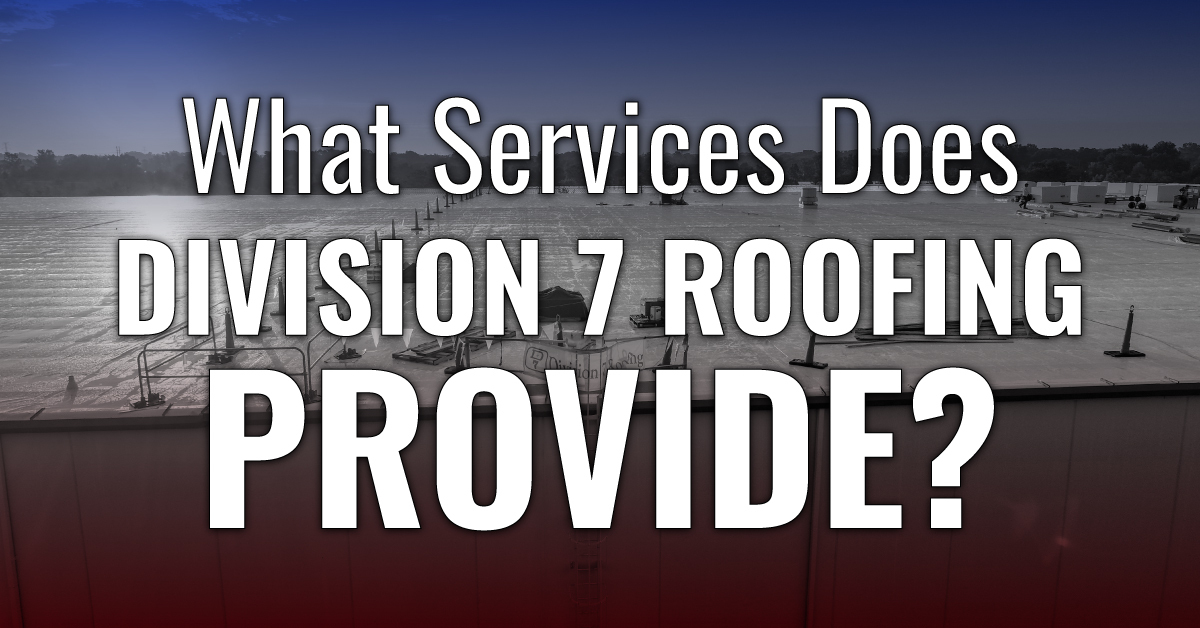 What Services Does Division 7 Roofing Provide?